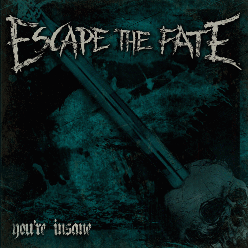 Escape The Fate : You're Insane